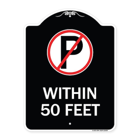 Signmission No Parking Symbol Within 50 Feet Heavy-Gauge Aluminum Architectural Sign, 24" x 18", BW-1824-22689 A-DES-BW-1824-22689